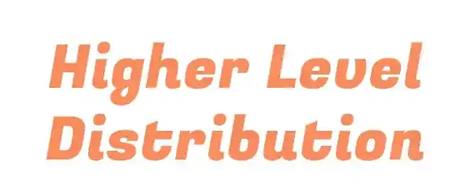 Higher Level Distribution
