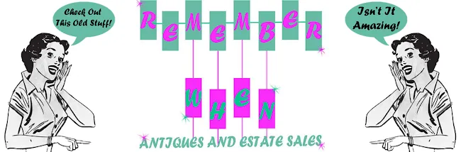 Remember When Antiques and Estate Sales, LLC