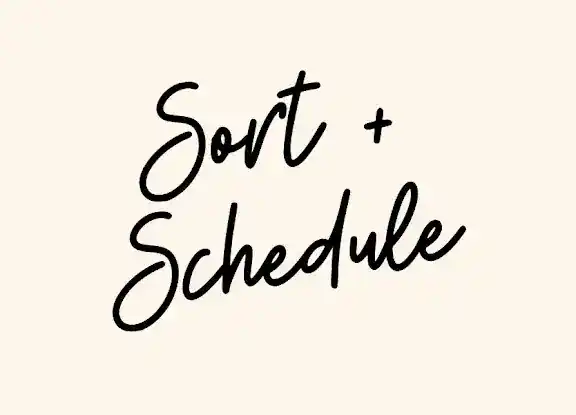 Sort + Schedule